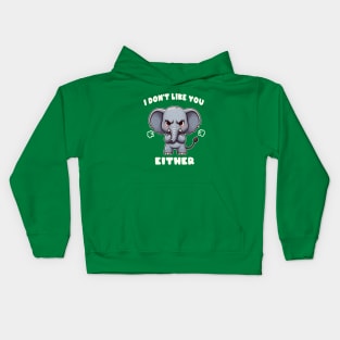 I Don't Like You Either Cute Elephant Kids Hoodie